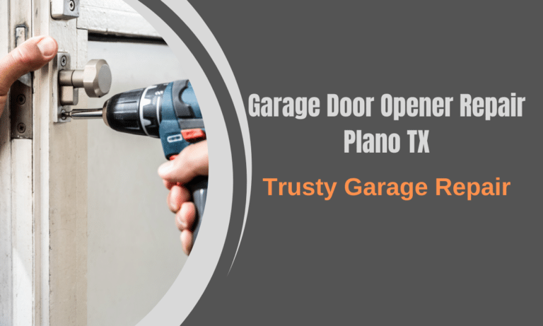 Garage Door Opener Repair Plano TX | Trusty Garage Repair