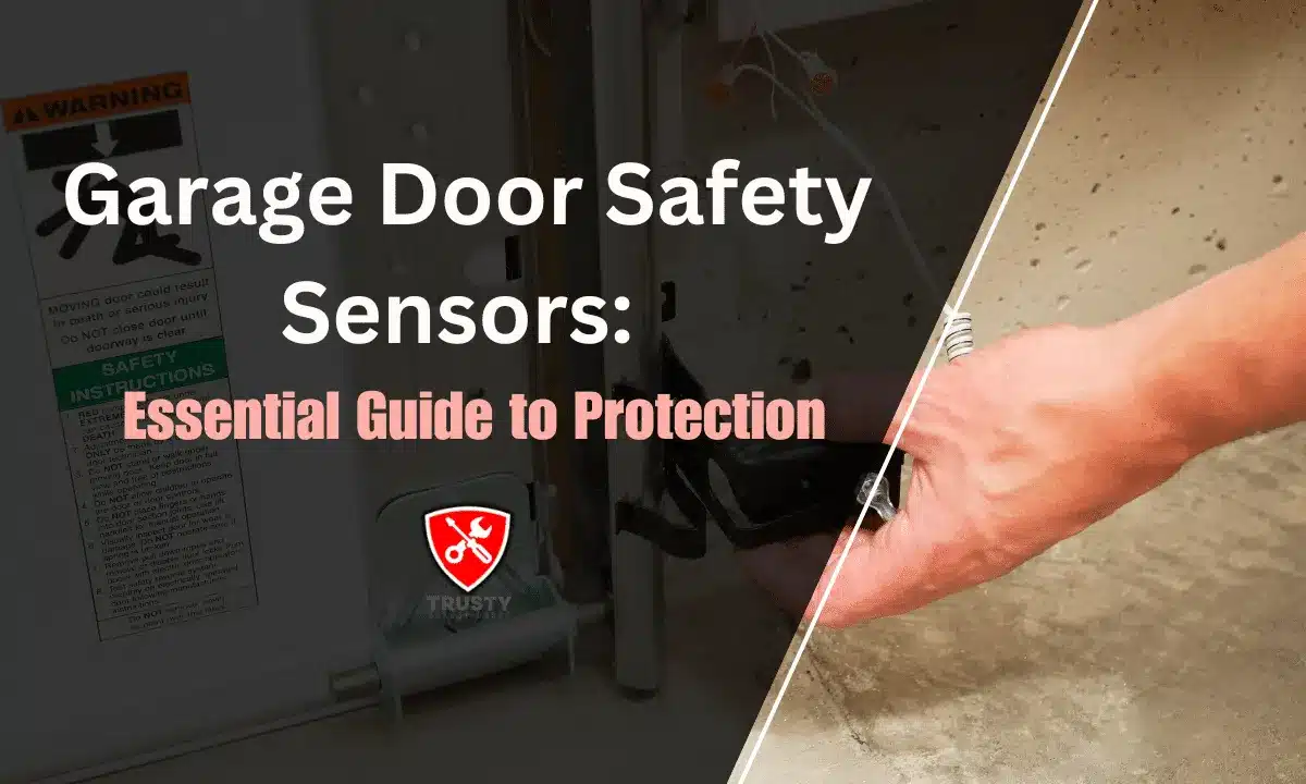 Garage Door Safety Sensors: Essential Guide to Protection